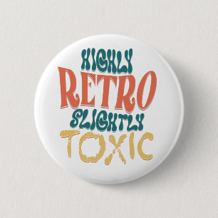 Bóton Redondo 5.08cm Tipografia Vintage Altamente Retro Levemente Tóxic