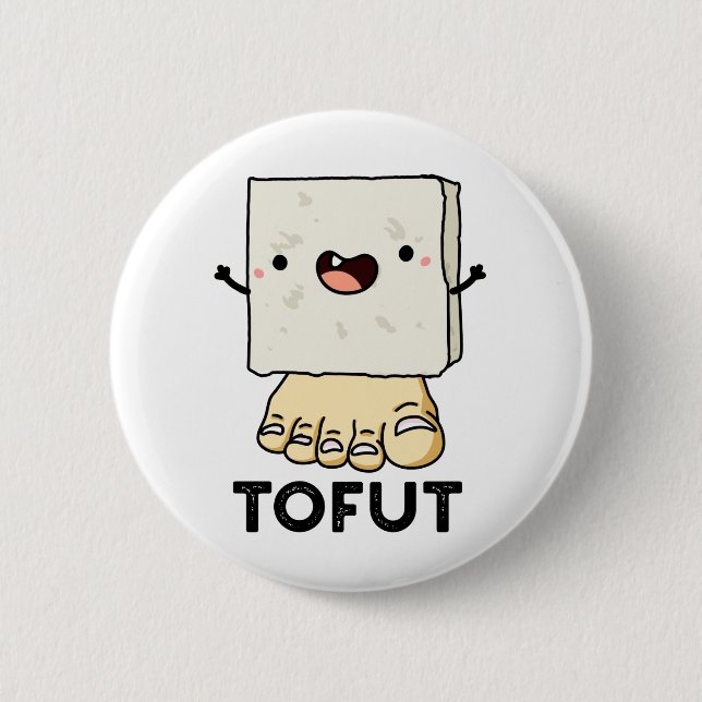 Bóton Redondo 5.08cm Tofut Funny Tofu Pun (Frente)