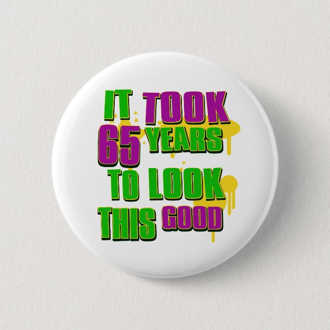 Bóton Redondo 5.08cm Tomou 65 anos para olhar este bom (Frente)