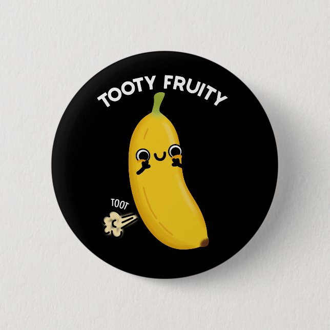 Bóton Redondo 5.08cm Tooty Fruity Funny Banana Fruta Pun Dark BG (Frente)