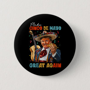 Bóton Redondo 5.08cm Torne o Cinco De Mayo Grande Novamente Trump Guita