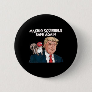 Bóton Redondo 5.08cm Torne os Esquilos Seguros Novamente Trump