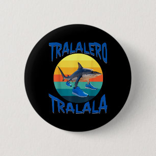 Bóton Redondo 5.08cm Tralalalero Tralala Funny Italiano Brainrot Memóri