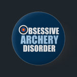 Bóton Redondo 5.08cm Transtorno Obsessivo de Arqueação Funny Archer<br><div class="desc">Engraçado design de Transtorno Obsessivo de Arqueação. Um presente de humor mais seguro para um convento ou toxofilite que apresente um touro-alvo.</div>