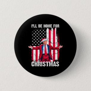 Bóton Redondo 5.08cm Trump 2024 Estarei Em Casa Para O Natal Engraçado
