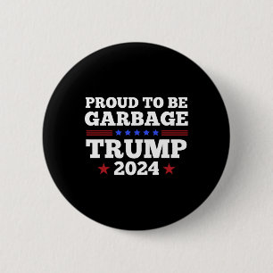 Bóton Redondo 5.08cm Trump 2024 Orgulhoso De Ser Lixo Presidencial Elei