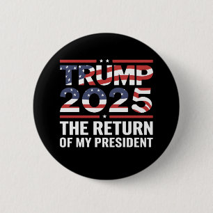 Bóton Redondo 5.08cm Trump 2025 O Retorno Do Meu Presidente 47º EUA