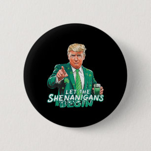 Bóton Redondo 5.08cm Trump Deixou Os Shenanigans Começarem O Dia de São