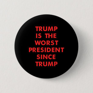 Bóton Redondo 5.08cm Trump É O Pior Presidente Desde O Design Trump