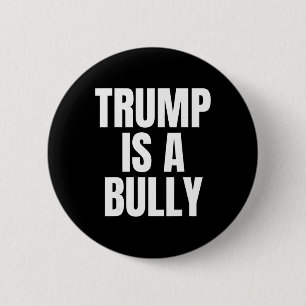 Bóton Redondo 5.08cm Trump É Um Valentão Anti Trump, Feministas, Pró-im
