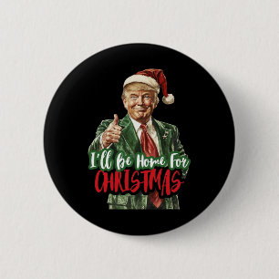 Bóton Redondo 5.08cm Trump Estarei em Casa no Natal Humorístico Trump C