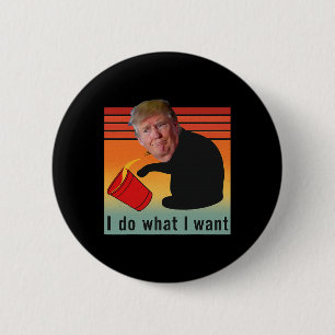 Bóton Redondo 5.08cm Trump Eu Faço O Que Eu Quero Que A Economia Engraç