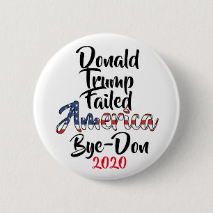 Bóton Redondo 5.08cm Trump falhou na América Anti Trump Bye-Don 2020