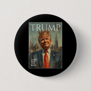 Bóton Redondo 5.08cm Trump Long Live The King Engraçado Camisetas
