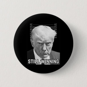 Bóton Redondo 5.08cm Trump Mug Shot - Camisa Ainda vencedora