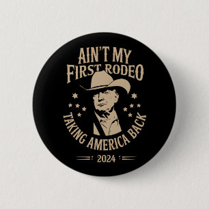 Bóton Redondo 5.08cm Trump Não É o Meu Primeiro Cowboy Americano de Rod