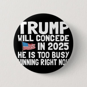 Bóton Redondo 5.08cm Trump não vai se esconder até 2025. Ele está muito