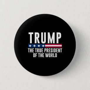 Bóton Redondo 5.08cm Trump O Verdadeiro Presidente Do Mundo 