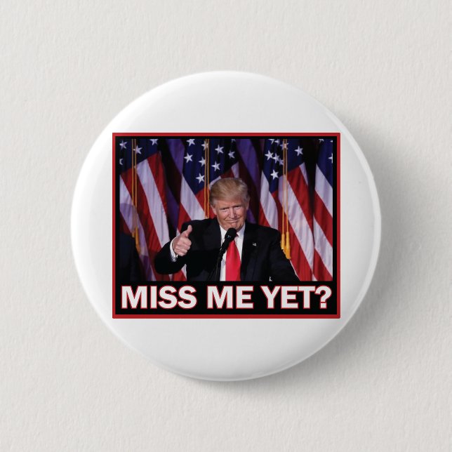 Bóton Redondo 5.08cm Trump Sentiu Minha Falta Ainda (Frente)