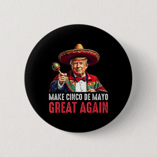 Bóton Redondo 5.08cm Trump Torne Excelente Cinco De Mayo Novamente