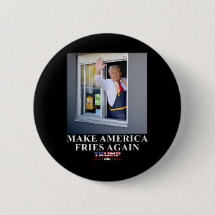 Bóton Redondo 5.08cm Trump Trabalha No Drive-thru Faça América Fritar N