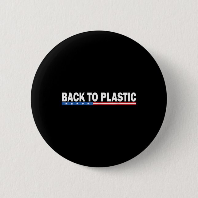 Bóton Redondo 5.08cm Trump Voltar Para Plastic Funny _1 (Frente)