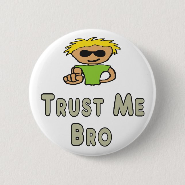 Bóton Redondo 5.08cm Trust Me Bro (Frente)