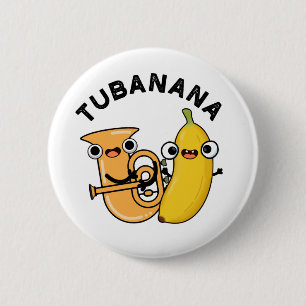Bóton Redondo 5.08cm Tubanana Funny Tuba Banana Pun