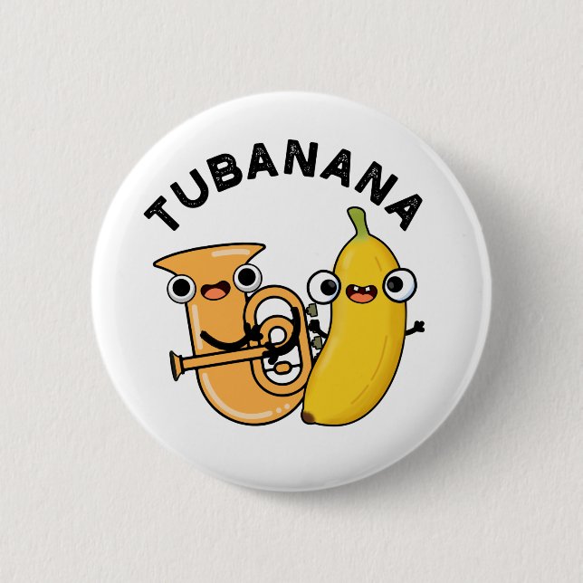 Bóton Redondo 5.08cm Tubanana Funny Tuba Banana Pun (Frente)