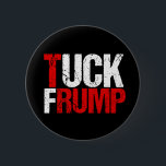 Bóton Redondo 5.08cm Tuck Frump Funny Anti Donald Trump<br><div class="desc">Tuck Frump. Um design político engraçado para a resistência a um protesto ou manifestação contra Trump. Temos de o impedir devido à colusão com a Rússia. Presente de humor anti-Trump.</div>