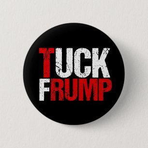 Bóton Redondo 5.08cm Tuck Frump Funny Anti Donald Trump