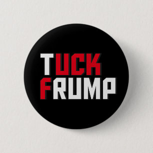 Bóton Redondo 5.08cm Tuck Frump Funny Anti Donald Trump Worldplay