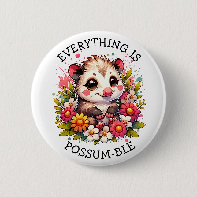 Bóton Redondo 5.08cm Tudo é Possum | Pun Inspiracional (Frente)