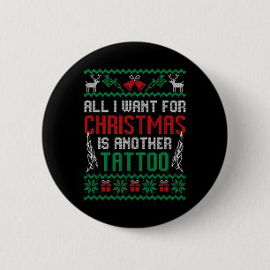Bóton Redondo 5.08cm Tudo O Que Quero No Natal É Outra Tatuagem Melhor