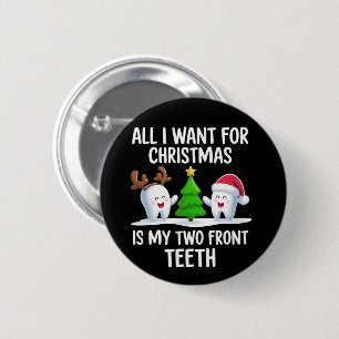 Bóton Redondo 5.08cm Tudo Que Eu Quero No Natal São Meus Dois Dentes Da