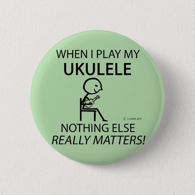 Bóton Redondo 5.08cm Ukulele Nada Mais Importa (Frente)