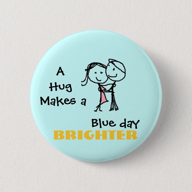 Bóton Redondo 5.08cm Um abraço faz um dia azul mais brilhante (Frente)