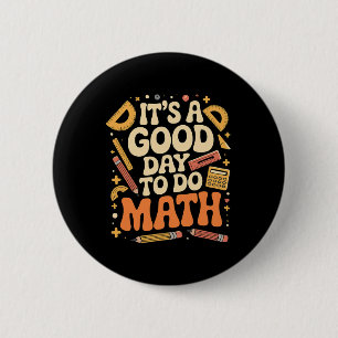Bóton Redondo 5.08cm Um Bom Dia Para Fazer Professor De Matemática Aman