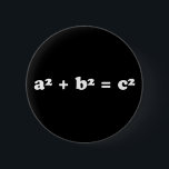 Bóton Redondo 5.08cm Um quadrado mais B ao quadrado é igual a C ao quad<br><div class="desc">Ponha a matemática no botão do Teorema de Pitágoras. presente de Excelente para um estudante de matemática ou professor de geometria.</div>