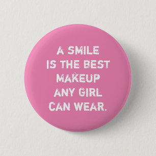 Bóton Redondo 5.08cm Um sorriso é o melhor Makeup que qualquer garota