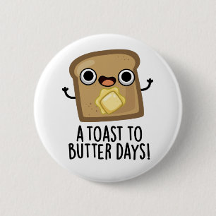 Bóton Redondo 5.08cm Um Toast to Butter Days Comida Fofo