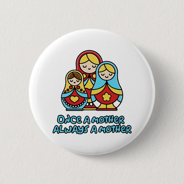 Bóton Redondo 5.08cm Uma vez mãe, sempre mãe (Frente)