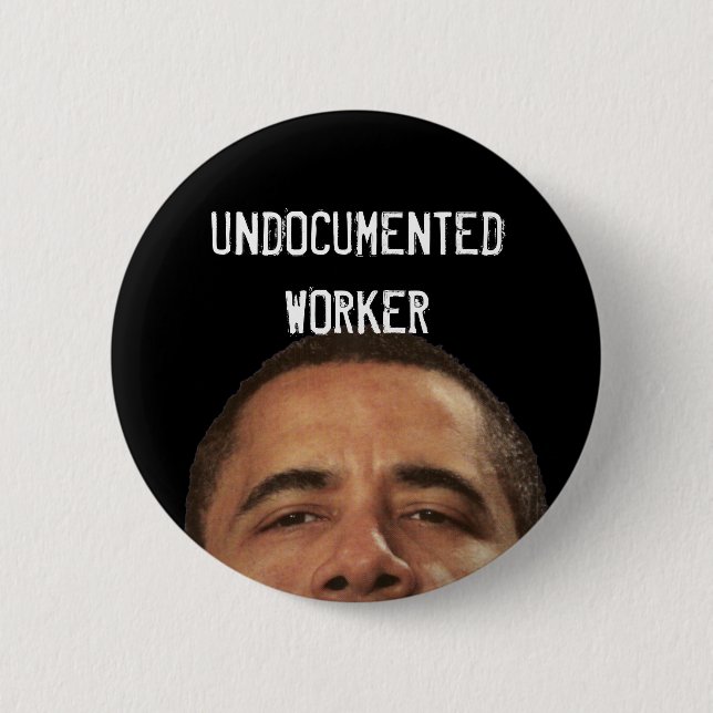 Bóton Redondo 5.08cm undocumentedworkerobama, UNDOCUMENTEDWORKER (Frente)