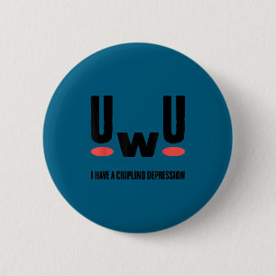 Bóton Redondo 5.08cm Uwu Eu Tenho Depressão Crônica Consciência Sobre S