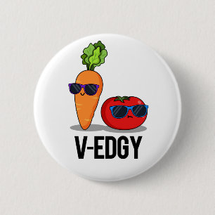 Bóton Redondo 5.08cm V-Edgy Funny Veggie Pun