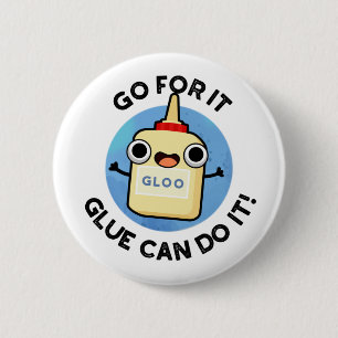 Bóton Redondo 5.08cm Vá Lá, Glue Pode Fazer Isso Engraçado, Glue Pun
