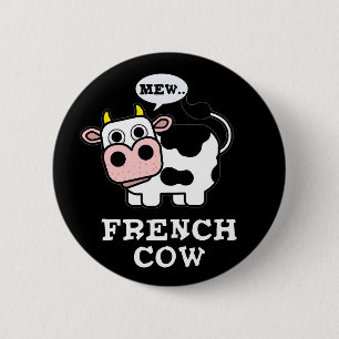 Bóton Redondo 5.08cm Vaca francesa Funny Animal Pun Dark BG