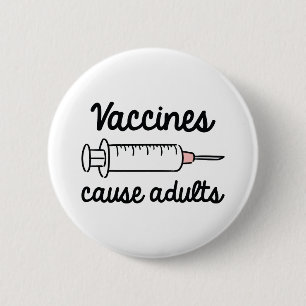 Bóton Redondo 5.08cm Vaccines Cause Adults