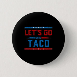 Bóton Redondo 5.08cm Vamos Lá Taco Engraçado Trump Sempre Desiste 10