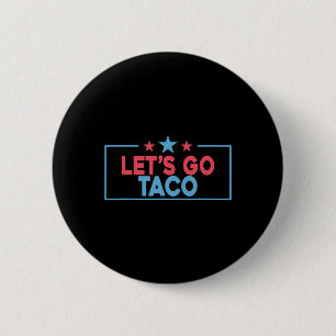 Bóton Redondo 5.08cm Vamos Lá Taco Engraçado Trump Sempre Desiste 4º